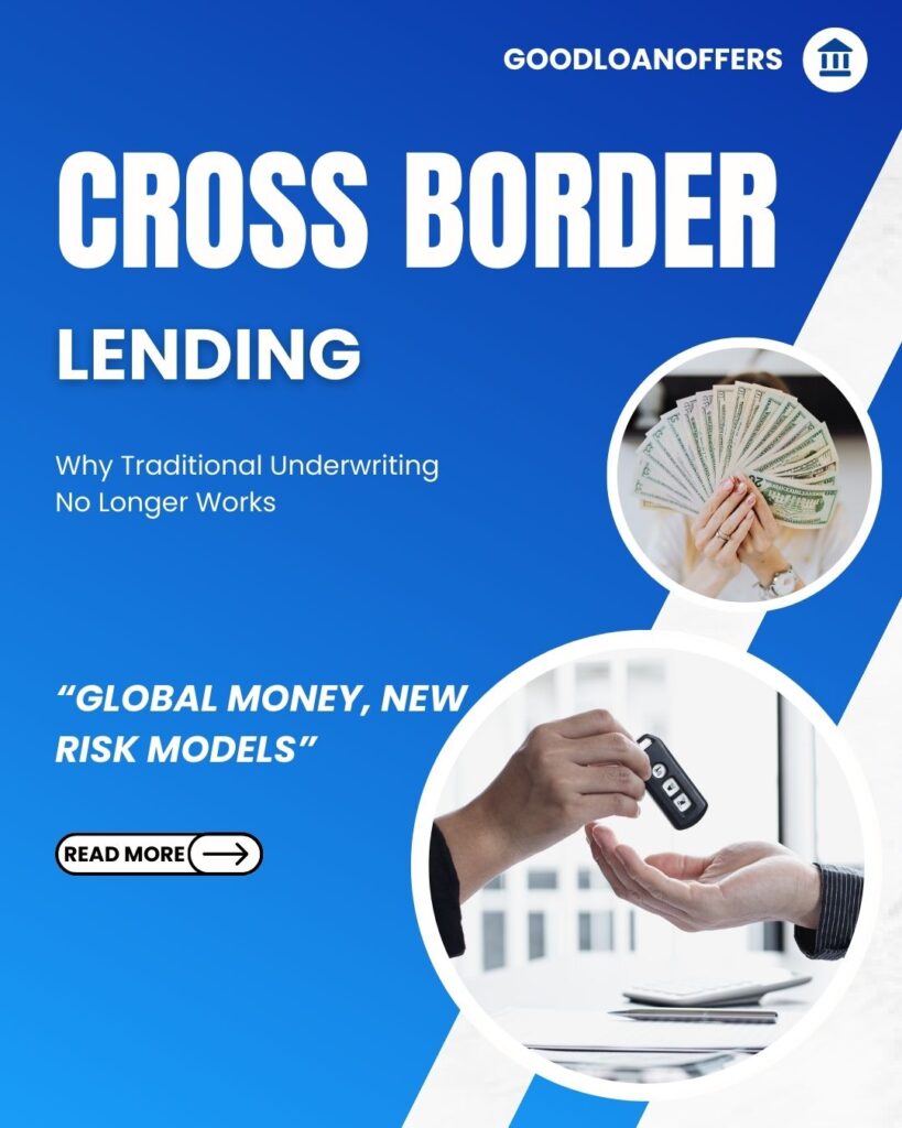 Cross-Border Borrowers: How Global Payroll, FX, and Remittances Break Standard Underwriting