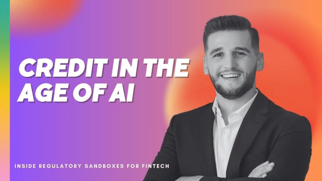 Regulatory Sandboxes & Fintech Experiments: Which New Credit Models Will Survive the Scrutiny?
